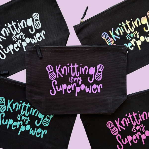 Knitting is my Superpower Glitter Pouch - Nurture and Cheer