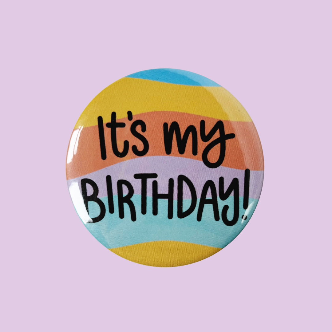 It's My Birthday Button Badge