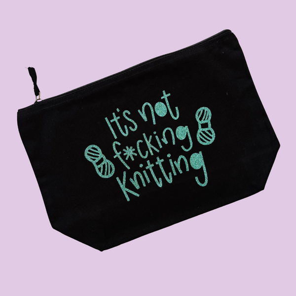 It's Not F***ing Knitting - Crochet Project Bag - Nurture and Cheer