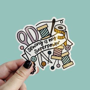Sewing is my Superpower Vinyl Sticker - Nurture and Cheer