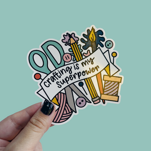 Crafting is my Superpower Vinyl Sticker - Nurture and Cheer