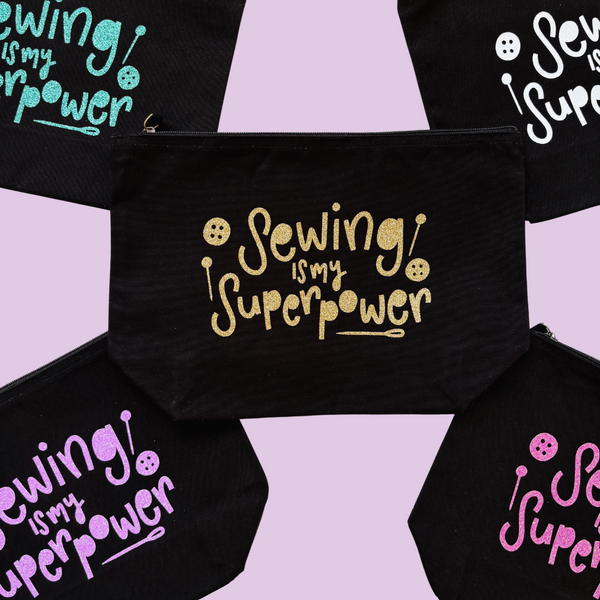 Sewing is my Superpower Glitter Pouches - Nurture and Cheer