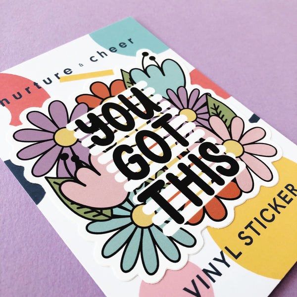 You Got This Floral Vinyl Sticker - Nurture and Cheer