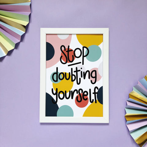 Stop Doubting Yourself A4 Print - Nurture and Cheer