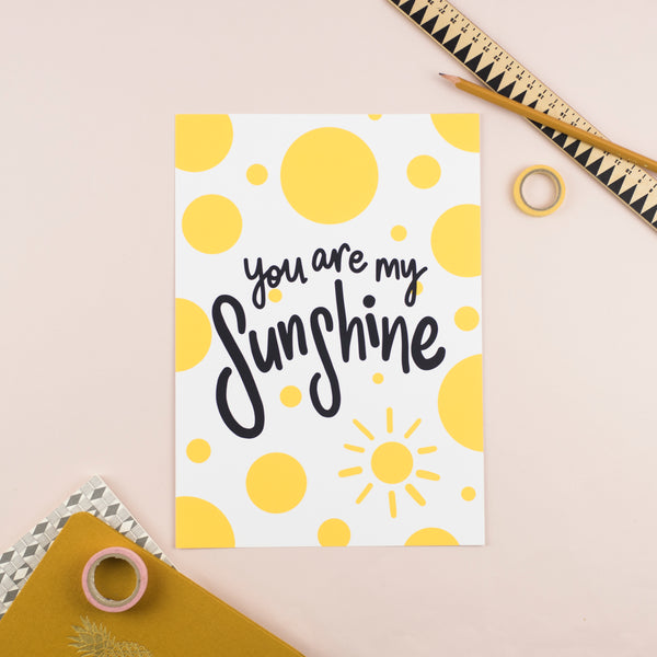 You are my Sunshine Print - Nurture and Cheer